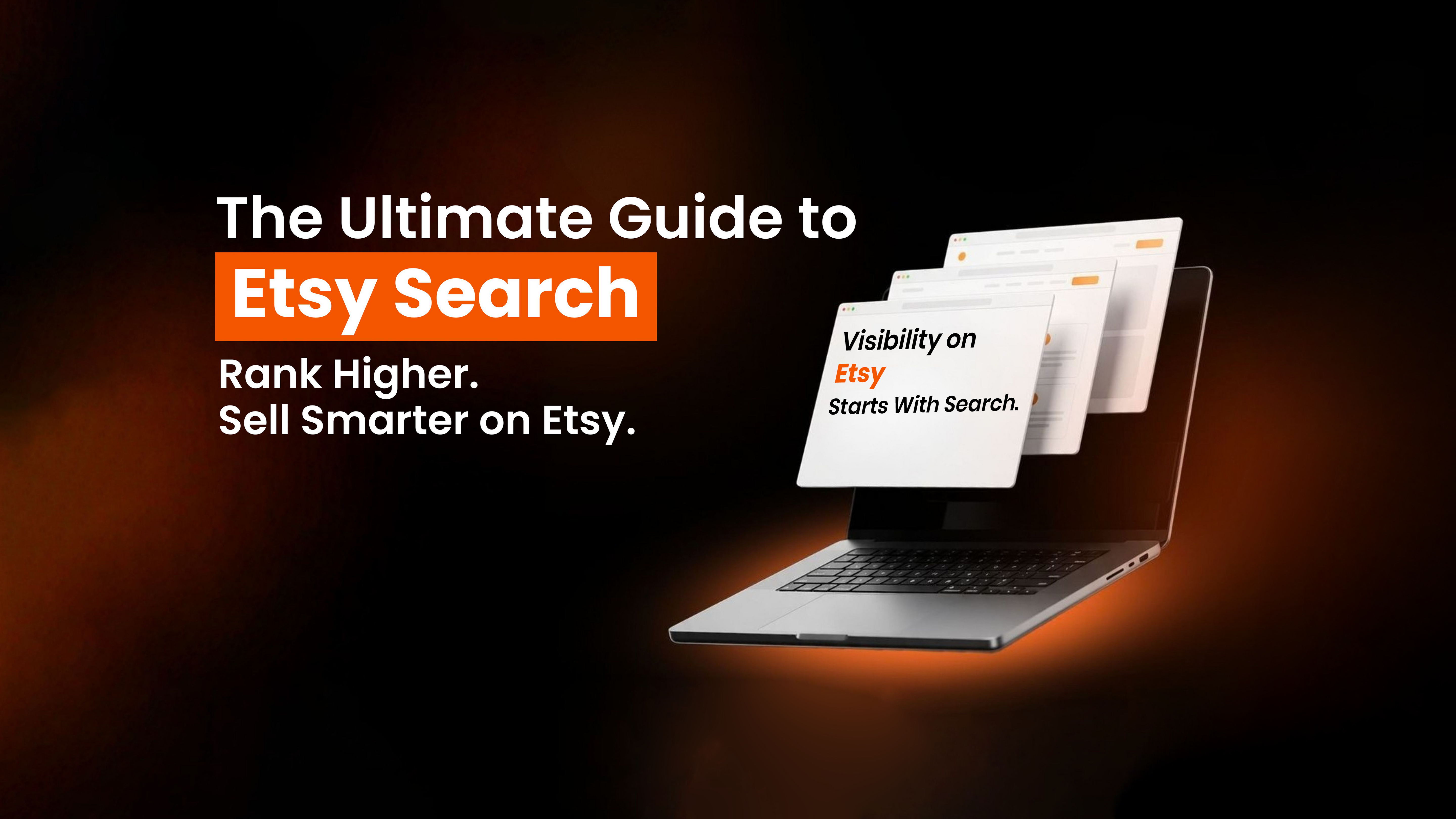 The Ultimate Guide to Etsy Search: How to Rank Higher and Get More Sales