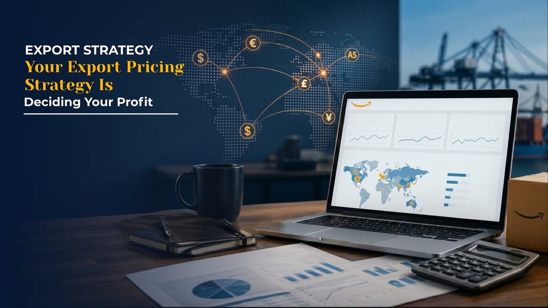 Export Pricing Strategy for Amazon Global Selling: How to Price for Profit, Not Just Sales