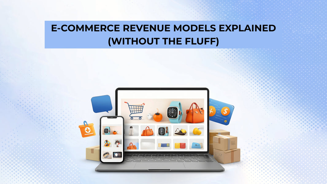 Types of E-commerce Revenue Models: What Actually Makes Money (and What Just Looks Good on Paper)
